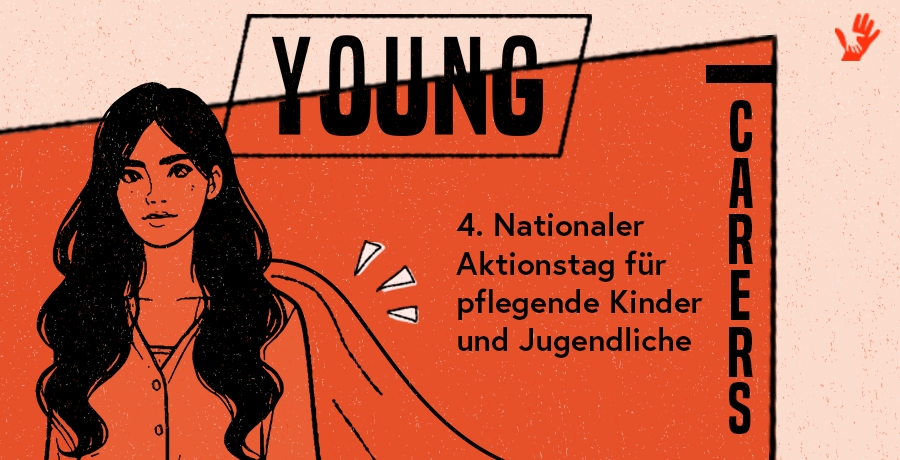  Young Carers – 4. nationaler Aktionstag für pflegende Kinder und Jugendliche